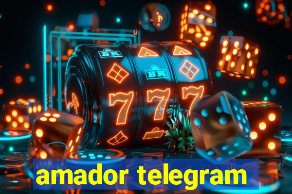 amador telegram